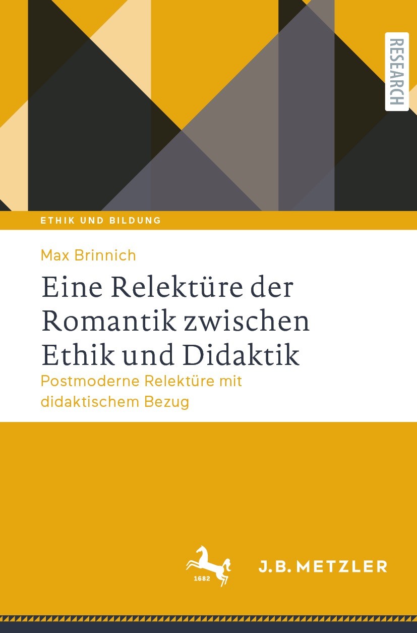 Titlebook: Eine Relektüre der Romantik zwischen Ethik und Didaktik; Postmoderne Relektür Max Brinnich Book 2021 Der/die Herausgeber bzw. der/die Autor Titlebook: Eine Relektüre der Romantik zwischen Ethik und Didaktik; Postmoderne Relektür Max Brinnich Book 2021 Der/die Herausgeber bzw. der/die Autor