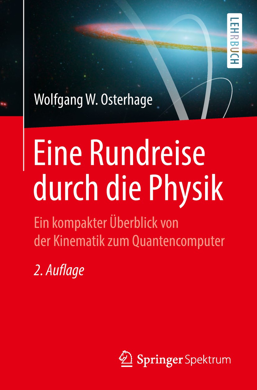 Titlebook: Eine Rundreise durch die Physik; Ein kompakter Überbl Wolfgang W. Osterhage Textbook 20182nd edition Springer-Verlag GmbH Deutschland, ein Titlebook: Eine Rundreise durch die Physik; Ein kompakter Überbl Wolfgang W. Osterhage Textbook 20182nd edition Springer-Verlag GmbH Deutschland, ein