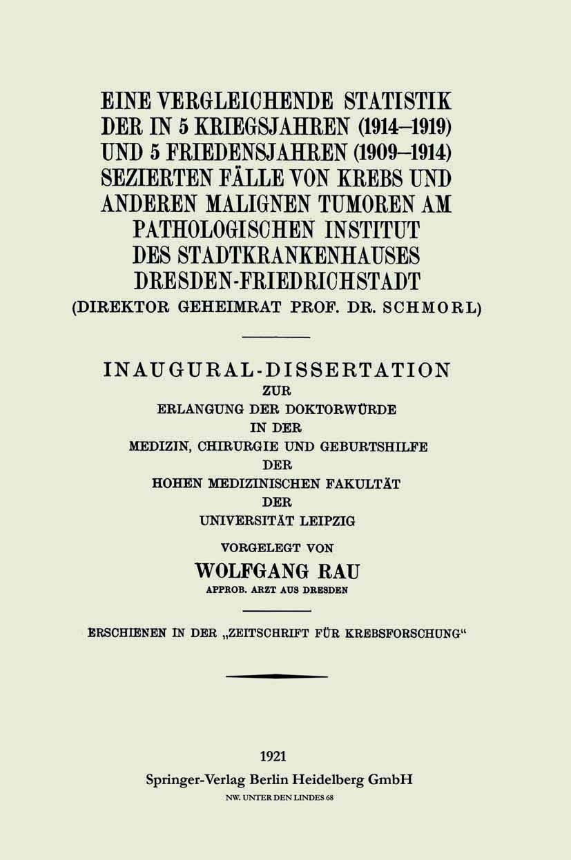 Titlebook: Eine Vergleichende Statistik der in 5 Kriegsjahren (1914–1919) und 5 Friedensjahren (1909–1914) Sezi; Schmorl Book 1921 Springer-Verlag Be Titlebook: Eine Vergleichende Statistik der in 5 Kriegsjahren (1914–1919) und 5 Friedensjahren (1909–1914) Sezi; Schmorl Book 1921 Springer-Verlag Be