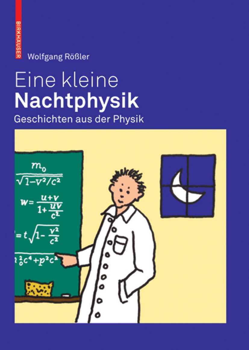 Titlebook: Eine kleine Nachtphysik; Geschichten aus der Wolfgang Rößler Book 2007 Birkhäuser Basel 2007 Albert Einstein.Atom.Einstein, Albert.Elektri Titlebook: Eine kleine Nachtphysik; Geschichten aus der Wolfgang Rößler Book 2007 Birkhäuser Basel 2007 Albert Einstein.Atom.Einstein, Albert.Elektri