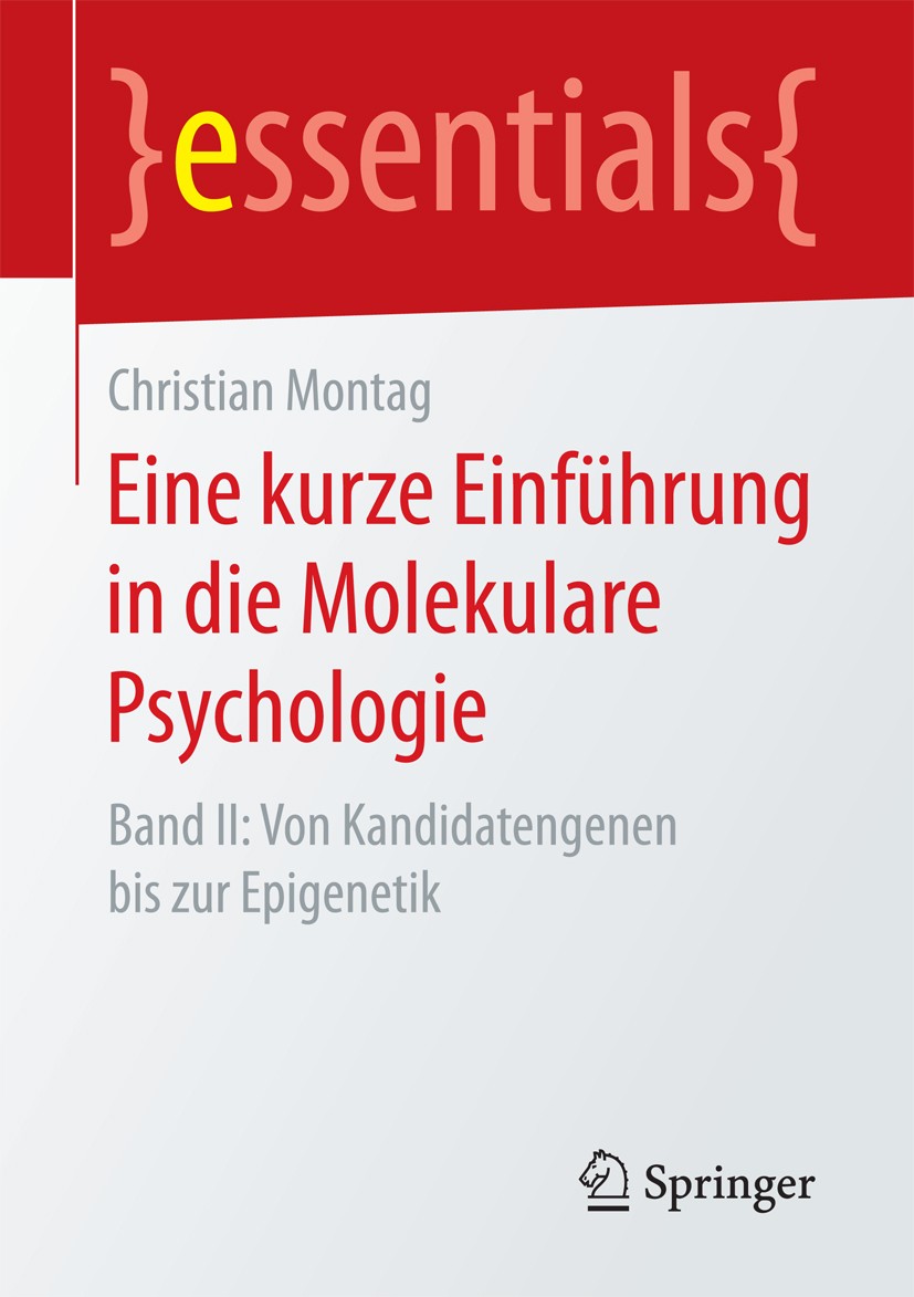 Titlebook: Eine kurze Einführung in die Molekulare Psychologie; Band II: Von Kandida Christian Montag Book 2018 Springer Fachmedien Wiesbaden GmbH, ei Titlebook: Eine kurze Einführung in die Molekulare Psychologie; Band II: Von Kandida Christian Montag Book 2018 Springer Fachmedien Wiesbaden GmbH, ei