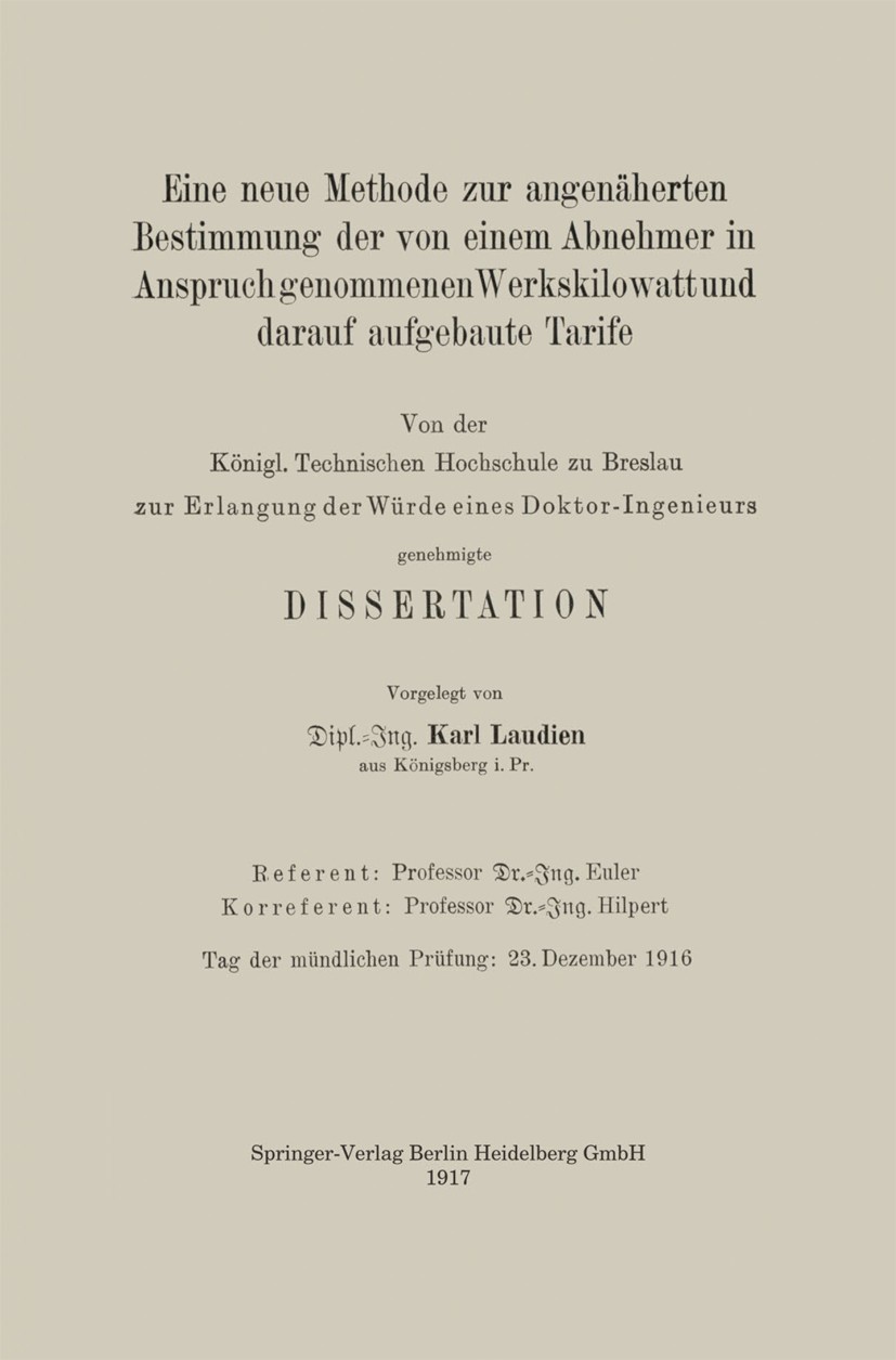Titlebook: Eine neue Methode zur angenäherten Bestimmung der von einem Abnehmer in Anspruch genommenen Werkskil; Von der Königl. Tech Karl Laudien Boo Titlebook: Eine neue Methode zur angenäherten Bestimmung der von einem Abnehmer in Anspruch genommenen Werkskil; Von der Königl. Tech Karl Laudien Boo
