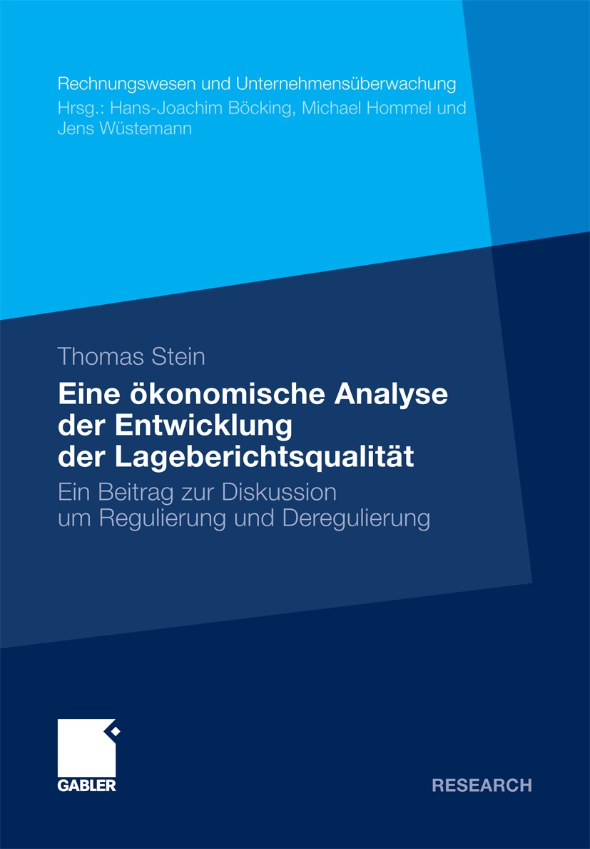 Titlebook: Eine ökonomische Analyse der Entwicklung der Lageberichtsqualität; Ein Beitrag zur Disk Thomas Stein Book 2011 Gabler Verlag | Springer Fac Titlebook: Eine ökonomische Analyse der Entwicklung der Lageberichtsqualität; Ein Beitrag zur Disk Thomas Stein Book 2011 Gabler Verlag | Springer Fac