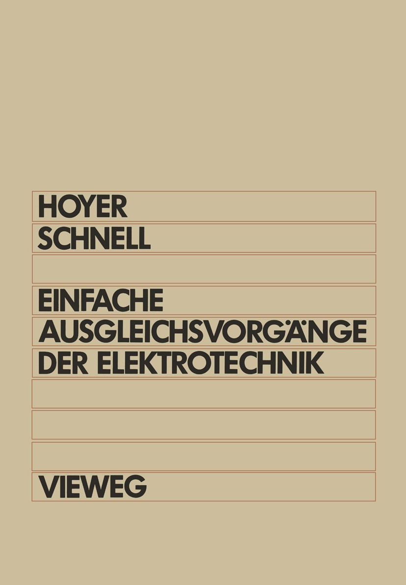 Titlebook: Einfache Ausgleichsvorgänge der Elektrotechnik; Berechnung mit Diffe Konrad Hoyer,Gerhard Schnell Book 1985 Friedr. Vieweg & Sohn Verlagsge Titlebook: Einfache Ausgleichsvorgänge der Elektrotechnik; Berechnung mit Diffe Konrad Hoyer,Gerhard Schnell Book 1985 Friedr. Vieweg & Sohn Verlagsge
