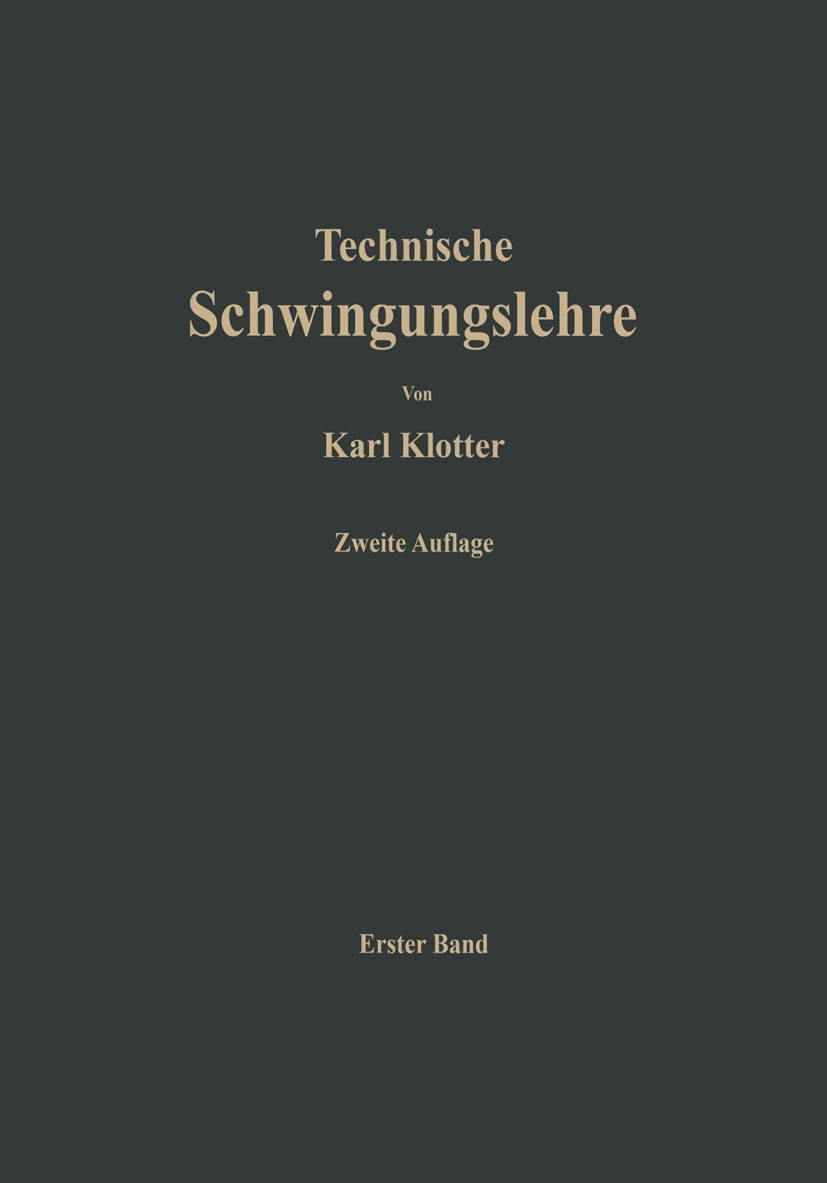 Titlebook: Einfache Schwinger und Schwingungsmeßgeräte; Karl Klotter Textbook 19512nd edition Springer-Verlag Berlin Heidelberg 1951 Arbeit.Different Titlebook: Einfache Schwinger und Schwingungsmeßgeräte; Karl Klotter Textbook 19512nd edition Springer-Verlag Berlin Heidelberg 1951 Arbeit.Different