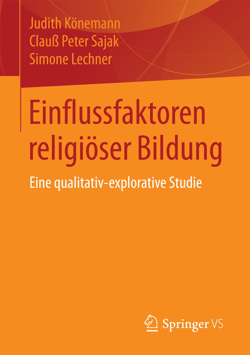 Titlebook: Einflussfaktoren religiöser Bildung; Eine qualitativ-expl Judith Könemann,Clauß Peter Sajak,Simone Lechner Book 2017 Springer Fachmedien Wi Titlebook: Einflussfaktoren religiöser Bildung; Eine qualitativ-expl Judith Könemann,Clauß Peter Sajak,Simone Lechner Book 2017 Springer Fachmedien Wi