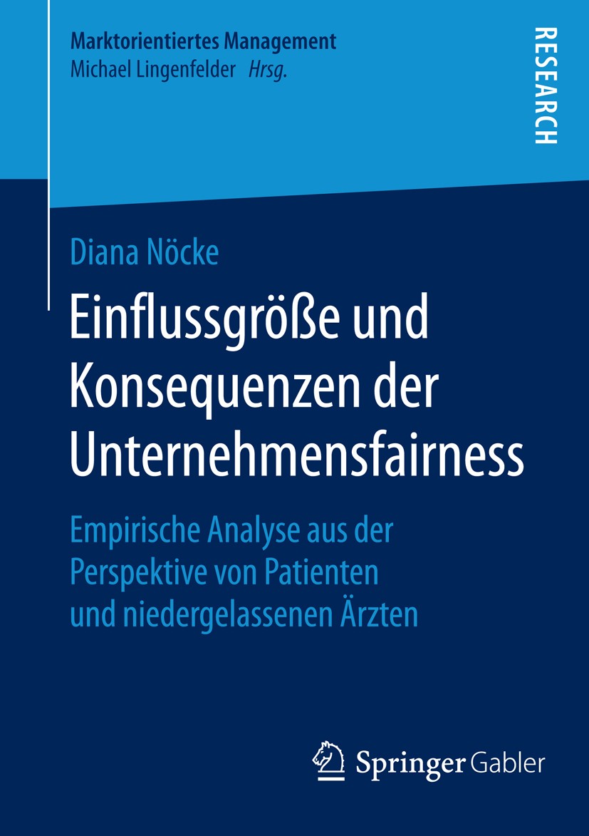 Titlebook: Einflussgröße und Konsequenzen der Unternehmensfairness; Empirische Analyse a Diana Nöcke Book 2016 Springer Fachmedien Wiesbaden 2016 Erge Titlebook: Einflussgröße und Konsequenzen der Unternehmensfairness; Empirische Analyse a Diana Nöcke Book 2016 Springer Fachmedien Wiesbaden 2016 Erge