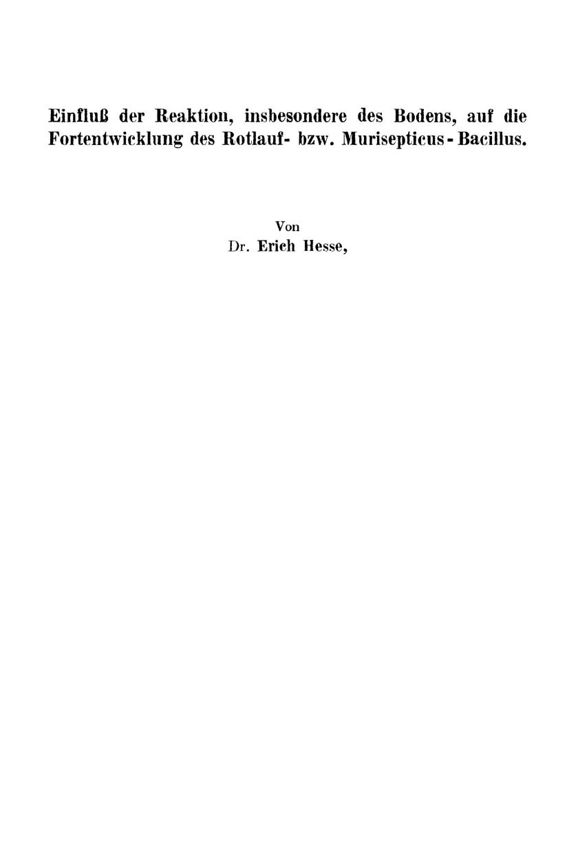 Titlebook: Einfluß der Reaktion, insbesondere des Bodens, auf die Fortentwicklung des Rotlauf- bzw. Murisepticu; Erich Hesse Book 1923 Springer-Verla Titlebook: Einfluß der Reaktion, insbesondere des Bodens, auf die Fortentwicklung des Rotlauf- bzw. Murisepticu; Erich Hesse Book 1923 Springer-Verla