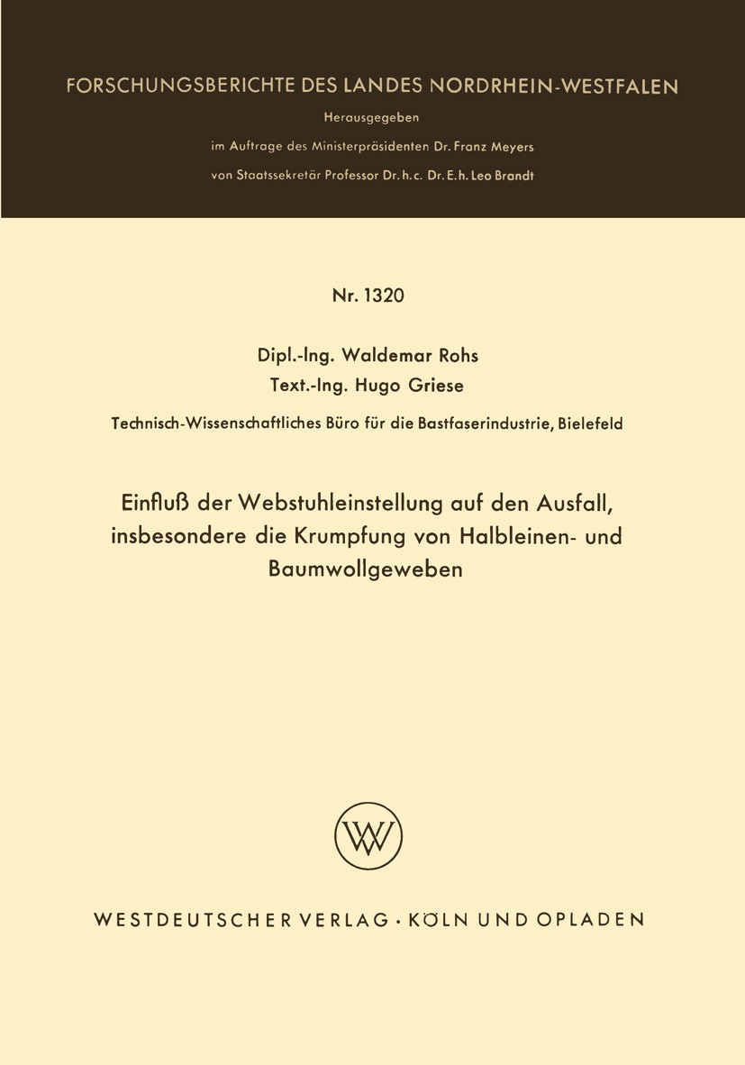 Titlebook: Einfluß der Webstuhleinstellung auf den Ausfall, insbesondere die Krumpfung von Halbleinen- und Baum; Waldemar Rohs,Hugo Griese Book 1963 Titlebook: Einfluß der Webstuhleinstellung auf den Ausfall, insbesondere die Krumpfung von Halbleinen- und Baum; Waldemar Rohs,Hugo Griese Book 1963
