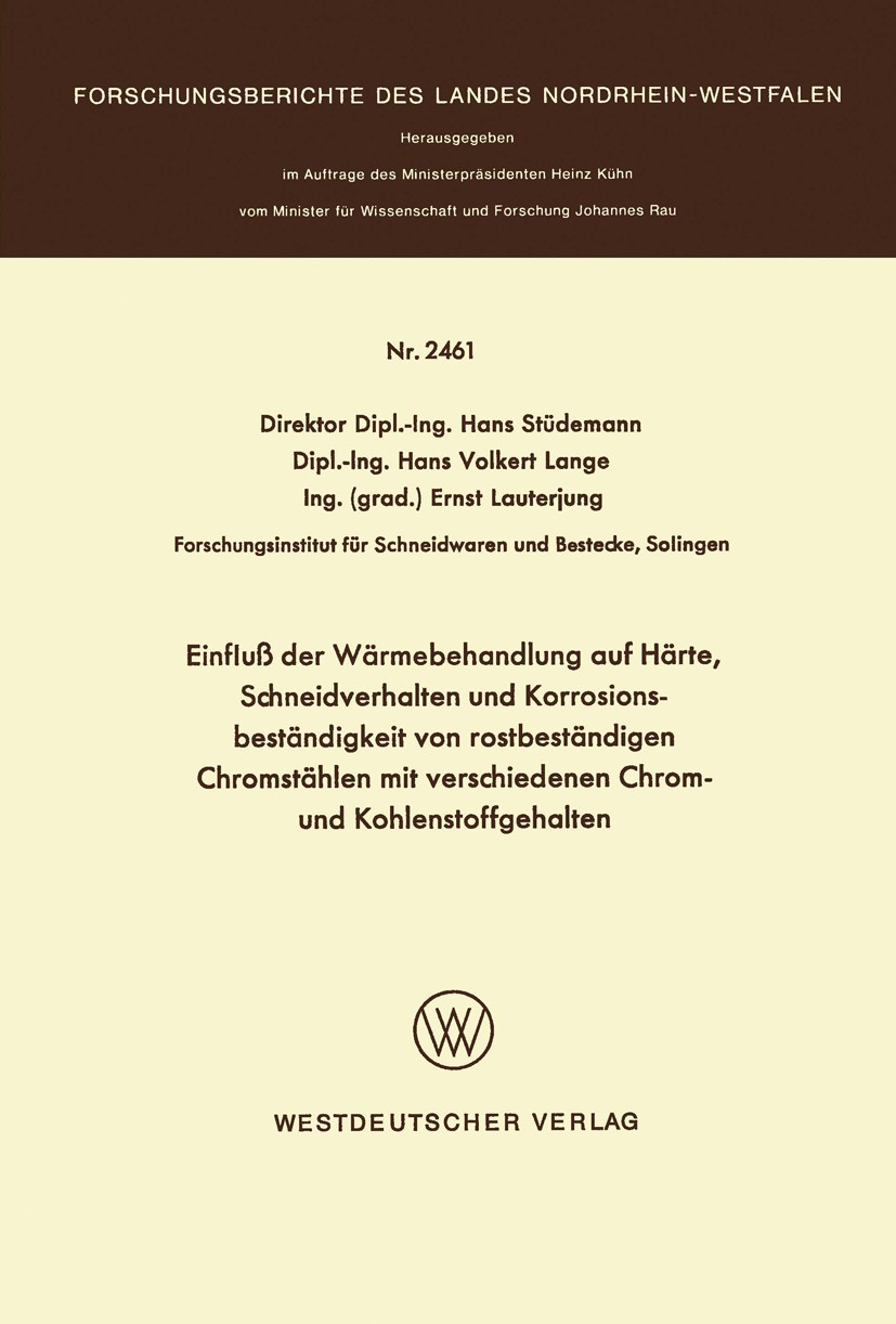 Titlebook: Einfluß der Wärmebehandlung auf Härte, Schneidverhalten und Korrosionsbeständigkeit von rostbeständi; Hans Stüdemann,Hans Volkert Lange,Er Titlebook: Einfluß der Wärmebehandlung auf Härte, Schneidverhalten und Korrosionsbeständigkeit von rostbeständi; Hans Stüdemann,Hans Volkert Lange,Er