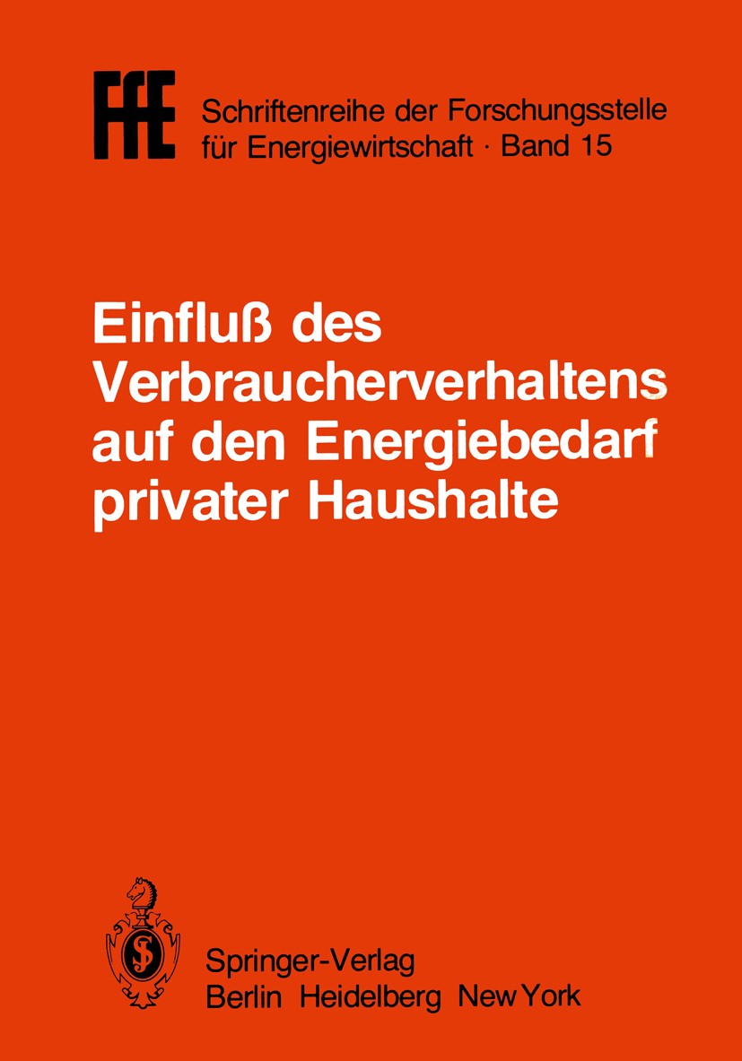 Titlebook: Einfluß des Verbraucherverhaltens auf den Energiebedarf privater Haushalte; Vorträge der Tagung VDI,VDE,Socialdata Conference proceedings Titlebook: Einfluß des Verbraucherverhaltens auf den Energiebedarf privater Haushalte; Vorträge der Tagung VDI,VDE,Socialdata Conference proceedings