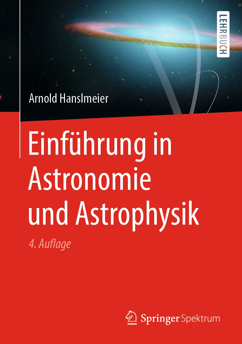 Titlebook: Einführung in Astronomie und Astrophysik; Arnold Hanslmeier Textbook 2020Latest edition Der/die Herausgeber bzw. der/die Autor(en), exklus Titlebook: Einführung in Astronomie und Astrophysik; Arnold Hanslmeier Textbook 2020Latest edition Der/die Herausgeber bzw. der/die Autor(en), exklus