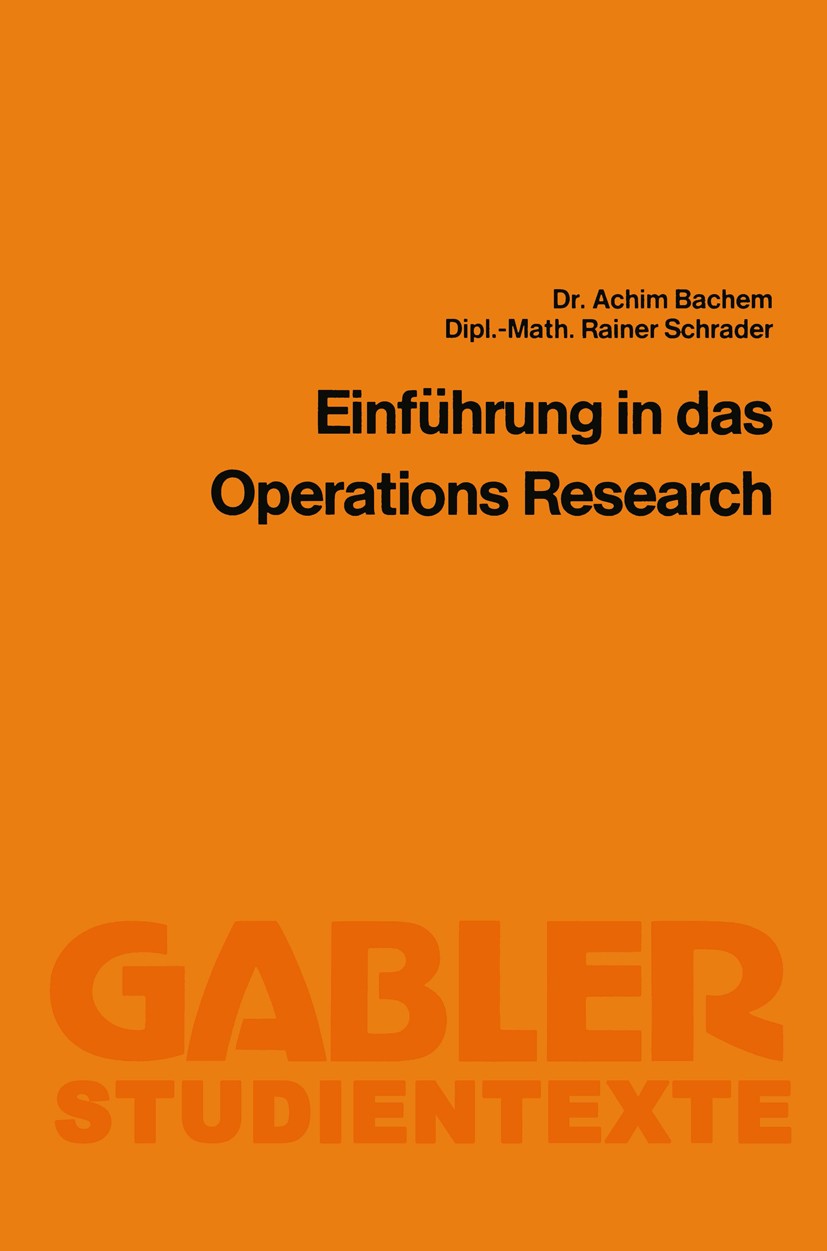 Titlebook: Einführung in das Operations Research; Achim Bachem,Rainer Schrader Book 1980 Springer Fachmedien Wiesbaden 1980 Anhang.Matrizen.Matrizenr Titlebook: Einführung in das Operations Research; Achim Bachem,Rainer Schrader Book 1980 Springer Fachmedien Wiesbaden 1980 Anhang.Matrizen.Matrizenr