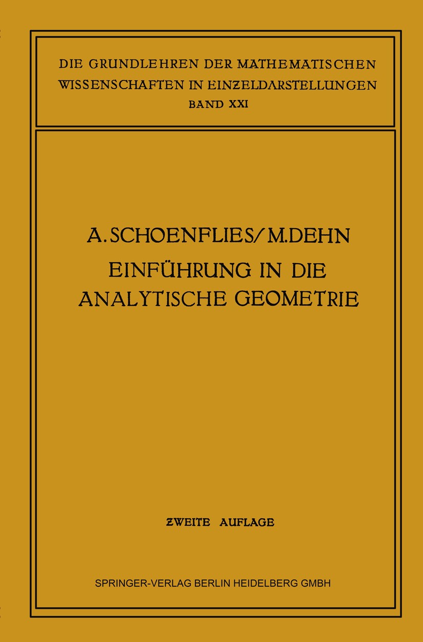 Titlebook: Einführung in die Analytische Geometrie der Ebene und des Raumes; A. Schoenflies,M. Dehn (Professor) Book 1931Latest edition Springer-Verl Titlebook: Einführung in die Analytische Geometrie der Ebene und des Raumes; A. Schoenflies,M. Dehn (Professor) Book 1931Latest edition Springer-Verl