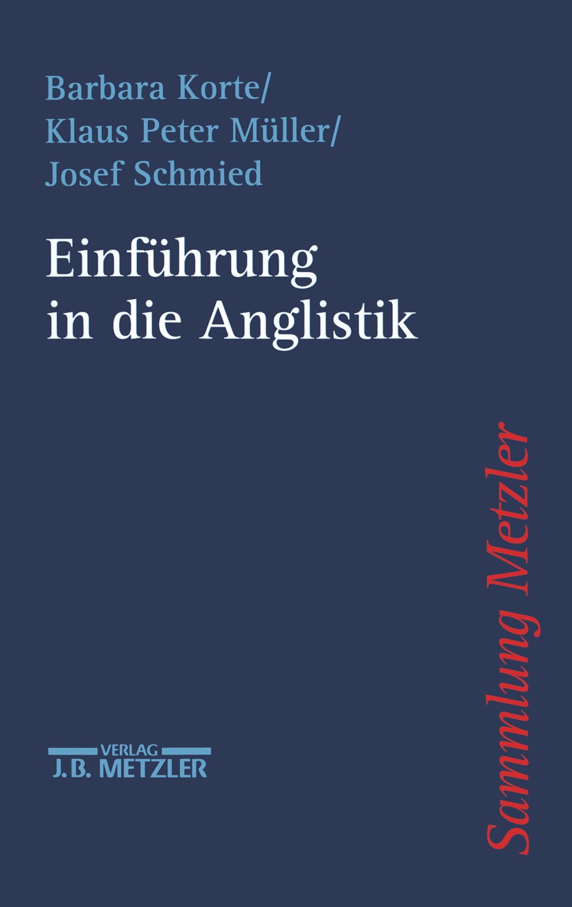 Titlebook: Einführung in die Anglistik; Barbara Korte,Klaus Peter Müller,Josef Schmied Book 1997Latest edition Springer-Verlag Berlin Heidelberg 1997 Titlebook: Einführung in die Anglistik; Barbara Korte,Klaus Peter Müller,Josef Schmied Book 1997Latest edition Springer-Verlag Berlin Heidelberg 1997