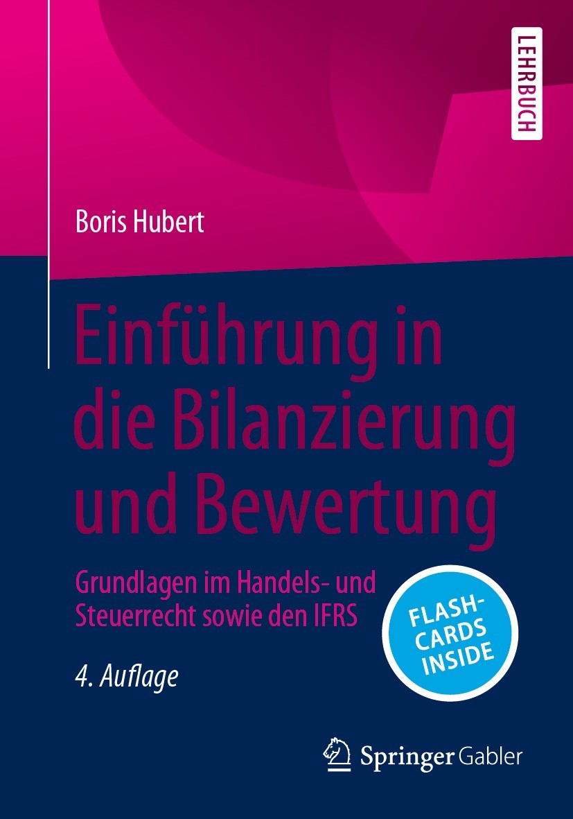 Titlebook: Einführung in die Bilanzierung und Bewertung; Grundlagen im Handel Boris Hubert Textbook 2023Latest edition Der/die Herausgeber bzw. der/di Titlebook: Einführung in die Bilanzierung und Bewertung; Grundlagen im Handel Boris Hubert Textbook 2023Latest edition Der/die Herausgeber bzw. der/di