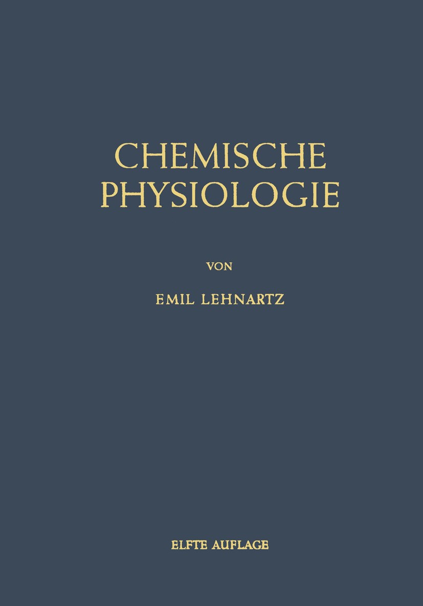 Titlebook: Einführung in die Chemische Physiologie; Emil Lehnartz Textbook 1959Latest edition Springer-Verlag Berlin Heidelberg 1959 Anatomie.Biochem Titlebook: Einführung in die Chemische Physiologie; Emil Lehnartz Textbook 1959Latest edition Springer-Verlag Berlin Heidelberg 1959 Anatomie.Biochem