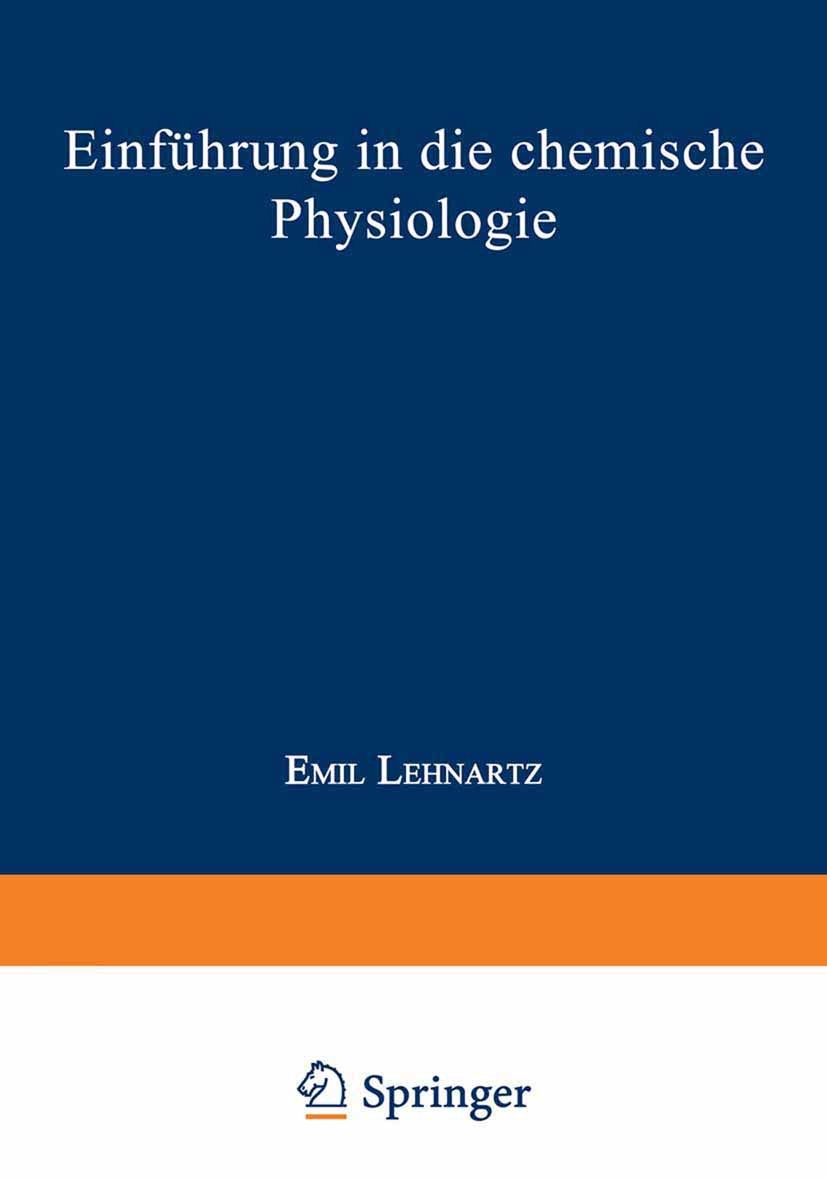 Titlebook: Einführung in die chemische Physiologie; Emil Lehnartz Textbook 195210th edition Springer-Verlag Berlin Heidelberg 1952 Anatomie.Biochemie Titlebook: Einführung in die chemische Physiologie; Emil Lehnartz Textbook 195210th edition Springer-Verlag Berlin Heidelberg 1952 Anatomie.Biochemie