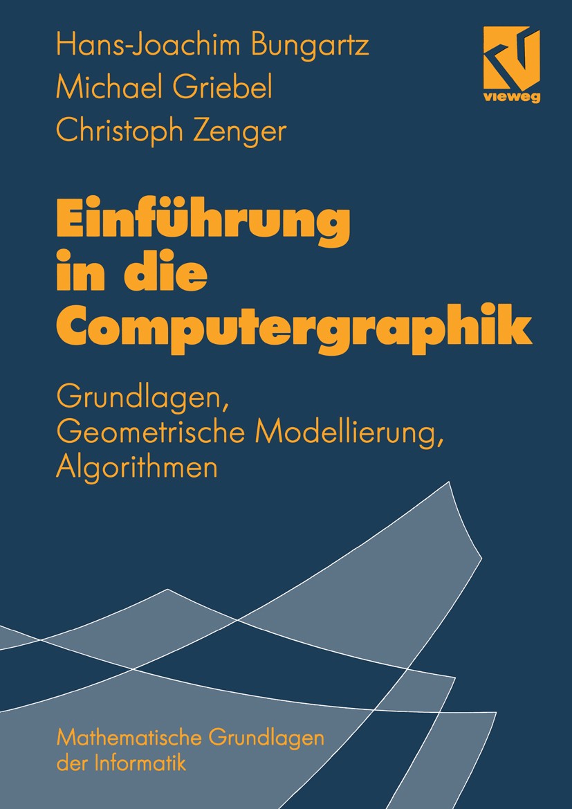 Titlebook: Einführung in die Computergraphik; Grundlagen, Geometri Hans-Joachim Bungartz,Michael Griebel,Christoph Ze Textbook 19961st edition Springe Titlebook: Einführung in die Computergraphik; Grundlagen, Geometri Hans-Joachim Bungartz,Michael Griebel,Christoph Ze Textbook 19961st edition Springe