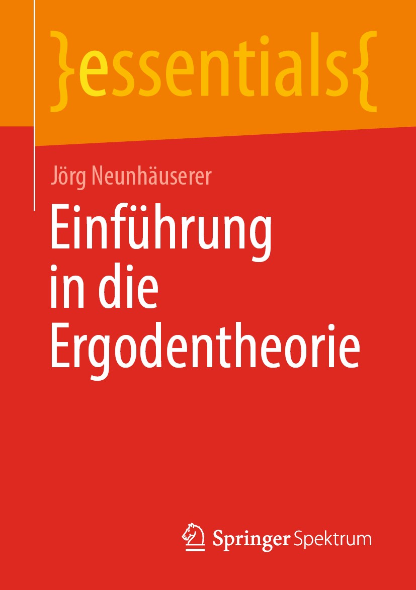 Titlebook: Einführung in die Ergodentheorie; Jörg Neunhäuserer Book 2020 Der/die Herausgeber bzw. der/die Autor(en), exklusiv lizenziert durch Spring Titlebook: Einführung in die Ergodentheorie; Jörg Neunhäuserer Book 2020 Der/die Herausgeber bzw. der/die Autor(en), exklusiv lizenziert durch Spring
