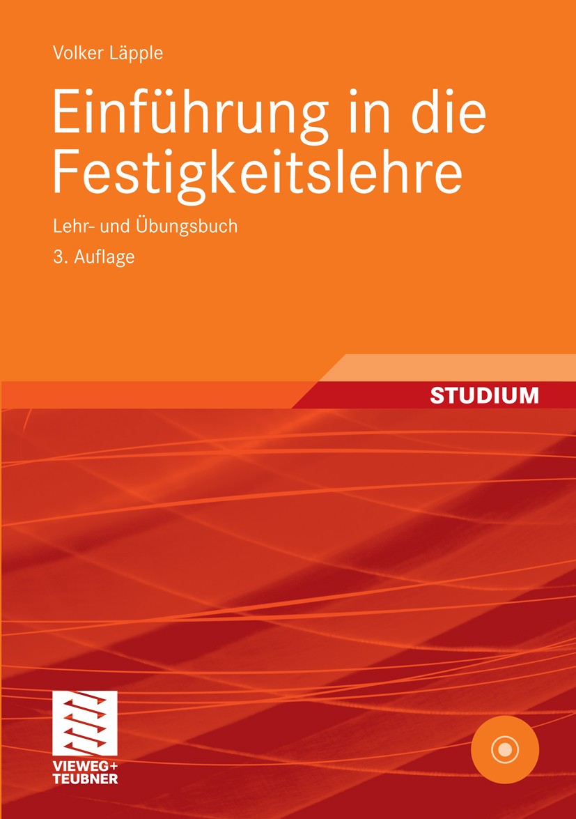 Titlebook: Einführung in die Festigkeitslehre; Lehr- und Übungsbuch Volker Läpple Textbook 20113rd edition Vieweg+Teubner Verlag | Springer Fachmedien Titlebook: Einführung in die Festigkeitslehre; Lehr- und Übungsbuch Volker Läpple Textbook 20113rd edition Vieweg+Teubner Verlag | Springer Fachmedien