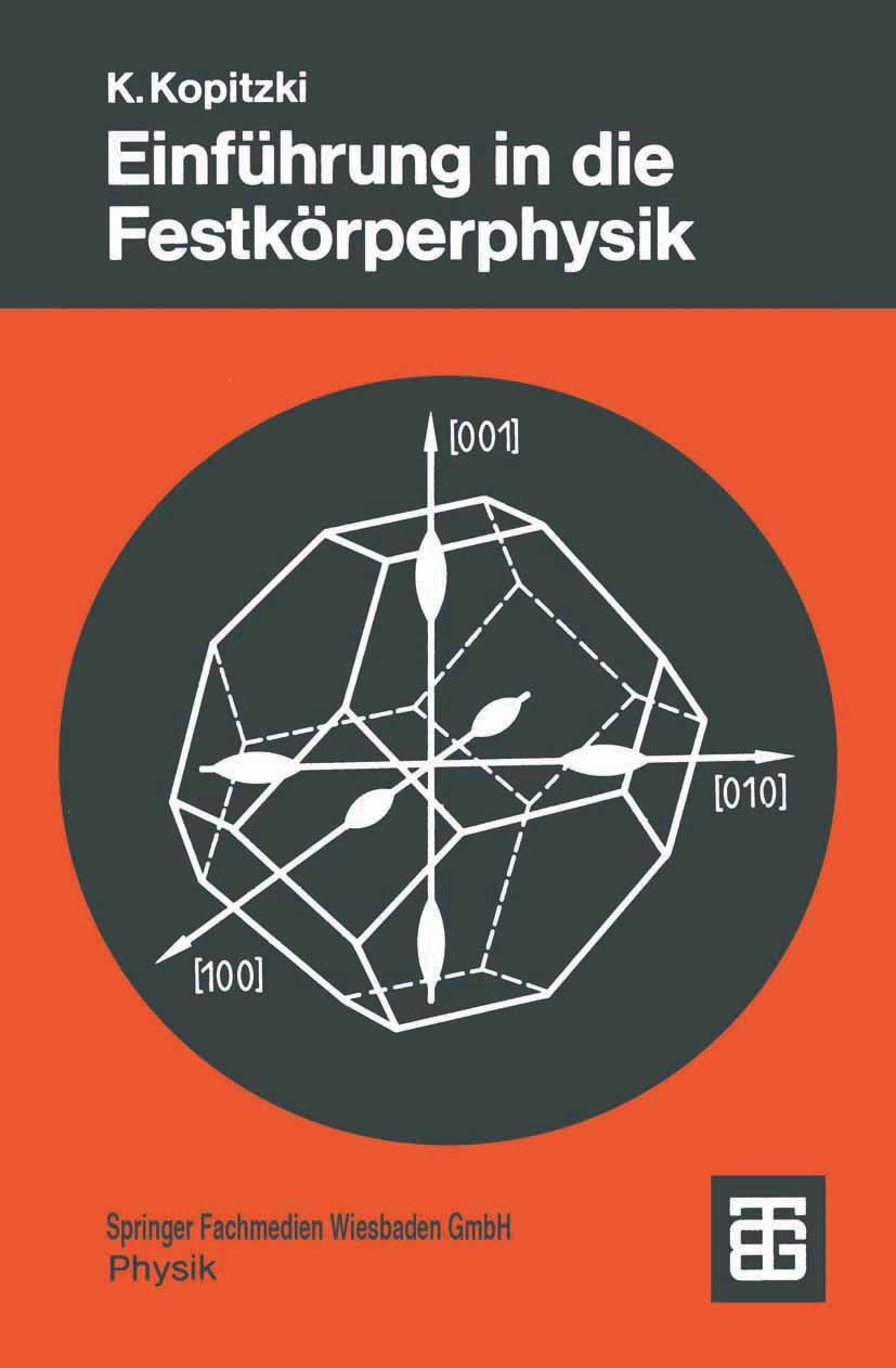 Titlebook: Einführung in die Festkörperphysik; Konrad Kopitzki,Peter Herzog (Professor) Book 19893rd edition Vieweg+Teubner Verlag | Springer Fachmed Titlebook: Einführung in die Festkörperphysik; Konrad Kopitzki,Peter Herzog (Professor) Book 19893rd edition Vieweg+Teubner Verlag | Springer Fachmed
