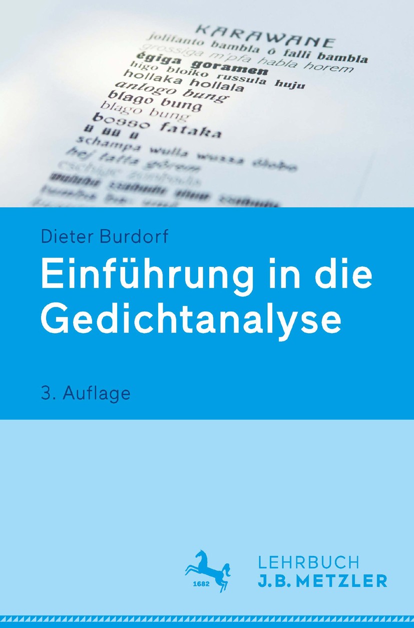 Titlebook: Einführung in die Gedichtanalyse; Dieter Burdorf Textbook 2015Latest edition Springer-Verlag Berlin Heidelberg 2015 Analyse.Ballade.Bildli Titlebook: Einführung in die Gedichtanalyse; Dieter Burdorf Textbook 2015Latest edition Springer-Verlag Berlin Heidelberg 2015 Analyse.Ballade.Bildli