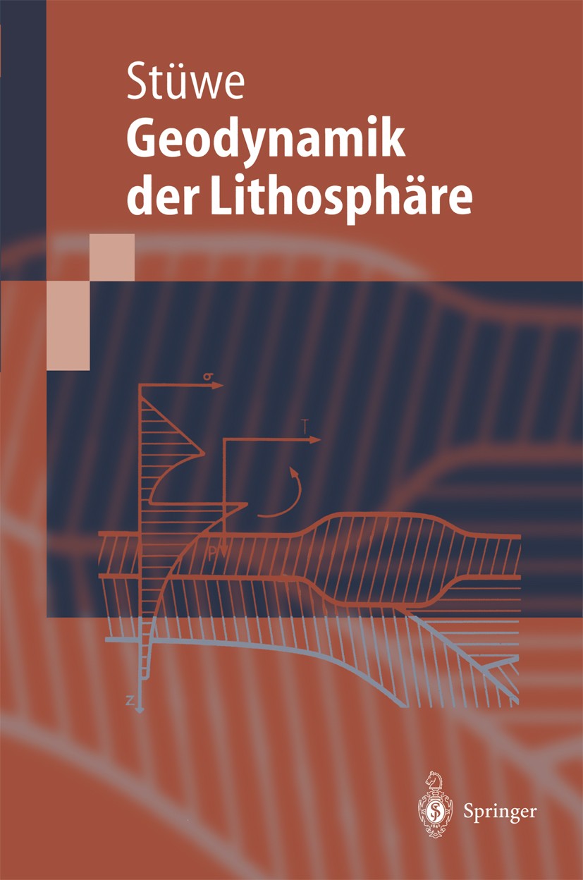 Titlebook: Einführung in die Geodynamik der Lithosphäre; Quantitative Behandl Kurt Stüwe Textbook 20001st edition Springer-Verlag Berlin Heidelberg 20 Titlebook: Einführung in die Geodynamik der Lithosphäre; Quantitative Behandl Kurt Stüwe Textbook 20001st edition Springer-Verlag Berlin Heidelberg 20