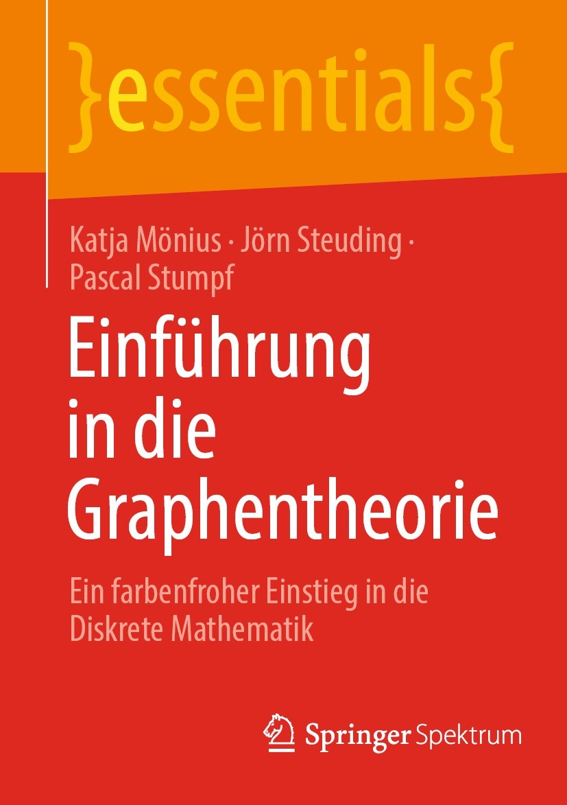 Titlebook: Einführung in die Graphentheorie; Ein farbenfroher Ein Katja Mönius,Jörn Steuding,Pascal Stumpf Book 2021 Der/die Herausgeber bzw. der/die Titlebook: Einführung in die Graphentheorie; Ein farbenfroher Ein Katja Mönius,Jörn Steuding,Pascal Stumpf Book 2021 Der/die Herausgeber bzw. der/die