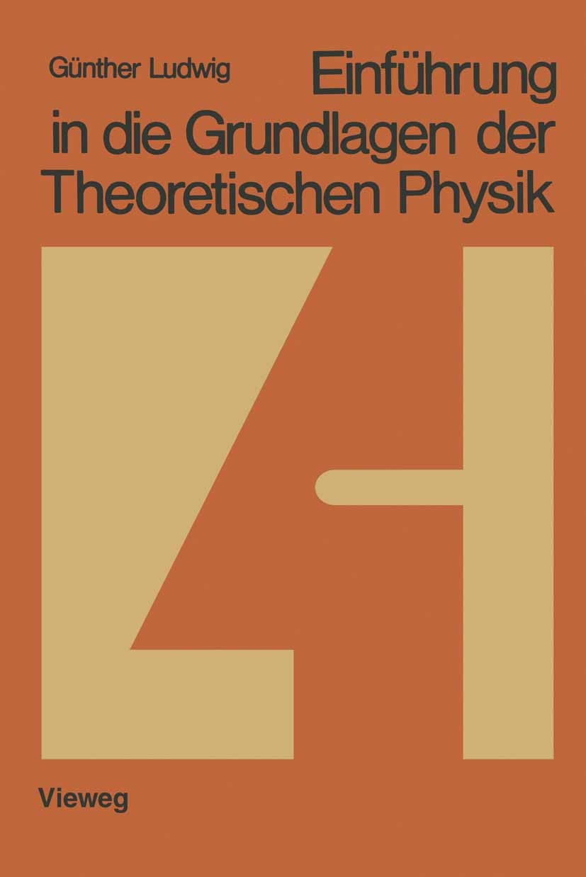 Titlebook: Einführung in die Grundlagen der Theoretischen Physik; Band 4: Makrosysteme Günther Ludwig Textbook 1979 Springer Fachmedien Wiesbaden 1979 Titlebook: Einführung in die Grundlagen der Theoretischen Physik; Band 4: Makrosysteme Günther Ludwig Textbook 1979 Springer Fachmedien Wiesbaden 1979