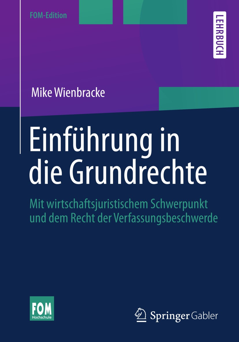 Titlebook: Einführung in die Grundrechte; Mit wirtschaftsjuris Mike Wienbracke Textbook 2013 Springer Fachmedien Wiesbaden 2013 Einzelgrundrechte.Grun Titlebook: Einführung in die Grundrechte; Mit wirtschaftsjuris Mike Wienbracke Textbook 2013 Springer Fachmedien Wiesbaden 2013 Einzelgrundrechte.Grun