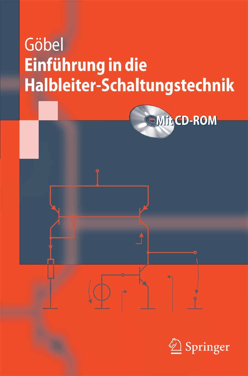 Titlebook: Einführung in die Halbleiter-Schaltungstechnik; Holger Göbel Textbook 20051st edition Springer-Verlag Berlin Heidelberg 2005 Bauelement.CM Titlebook: Einführung in die Halbleiter-Schaltungstechnik; Holger Göbel Textbook 20051st edition Springer-Verlag Berlin Heidelberg 2005 Bauelement.CM