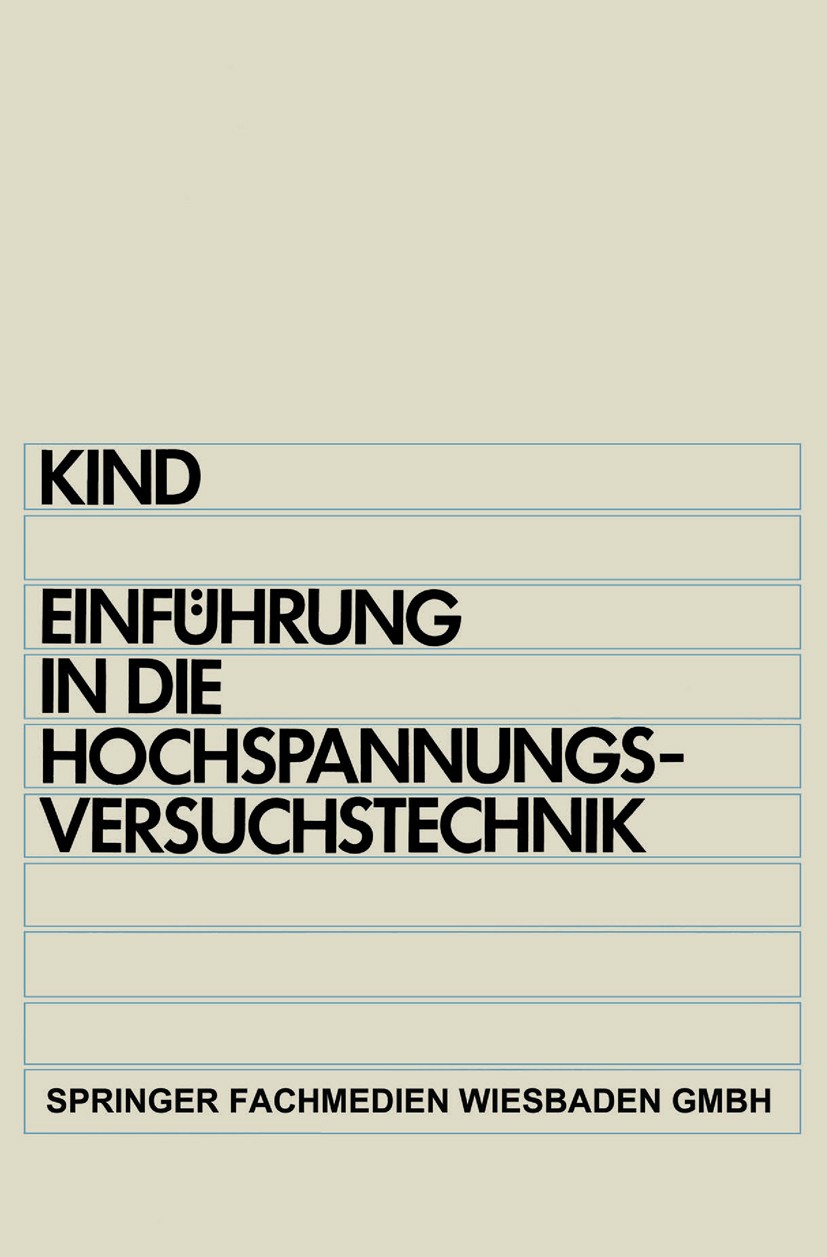 Titlebook: Einführung in die Hochspannungs-Versuchstechnik; für Elektrotechniker Dieter Kind Book 1978Latest edition Springer Fachmedien Wiesbaden 197 Titlebook: Einführung in die Hochspannungs-Versuchstechnik; für Elektrotechniker Dieter Kind Book 1978Latest edition Springer Fachmedien Wiesbaden 197