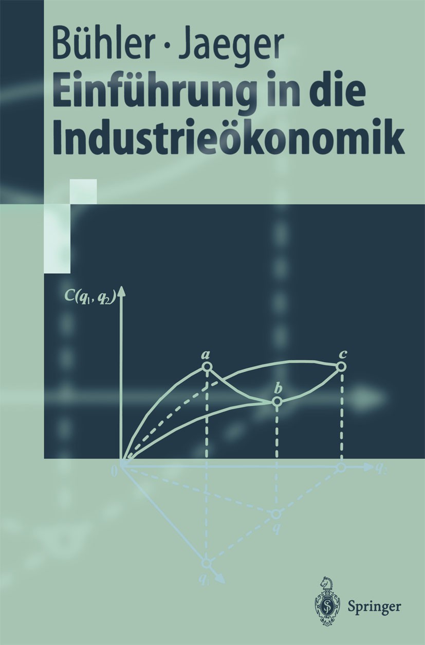 Titlebook: Einführung in die Industrieökonomik; Stefan Bühler,Franz Jaeger Textbook 2002 Springer-Verlag Berlin Heidelberg 2002 Inustrieökonomik.Koll Titlebook: Einführung in die Industrieökonomik; Stefan Bühler,Franz Jaeger Textbook 2002 Springer-Verlag Berlin Heidelberg 2002 Inustrieökonomik.Koll