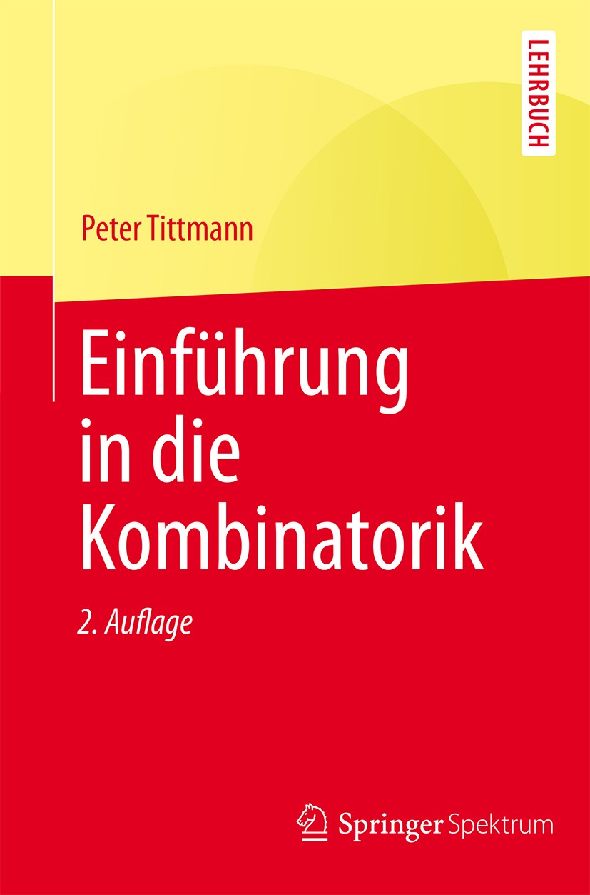 Titlebook: Einführung in die Kombinatorik; Peter Tittmann Textbook 20142nd edition Springer-Verlag Berlin Heidelberg 2014 Erzeugende Funktionen.Graph Titlebook: Einführung in die Kombinatorik; Peter Tittmann Textbook 20142nd edition Springer-Verlag Berlin Heidelberg 2014 Erzeugende Funktionen.Graph