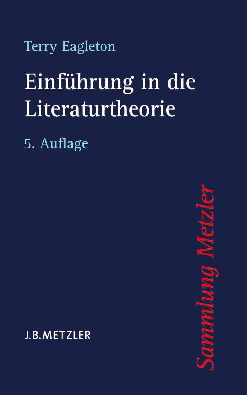 Titlebook: Einführung in die Literaturtheorie; Terry Eagleton Book 2012Latest edition Springer-Verlag Berlin Heidelberg 2012 Grundlagen.Literaturtheo Titlebook: Einführung in die Literaturtheorie; Terry Eagleton Book 2012Latest edition Springer-Verlag Berlin Heidelberg 2012 Grundlagen.Literaturtheo