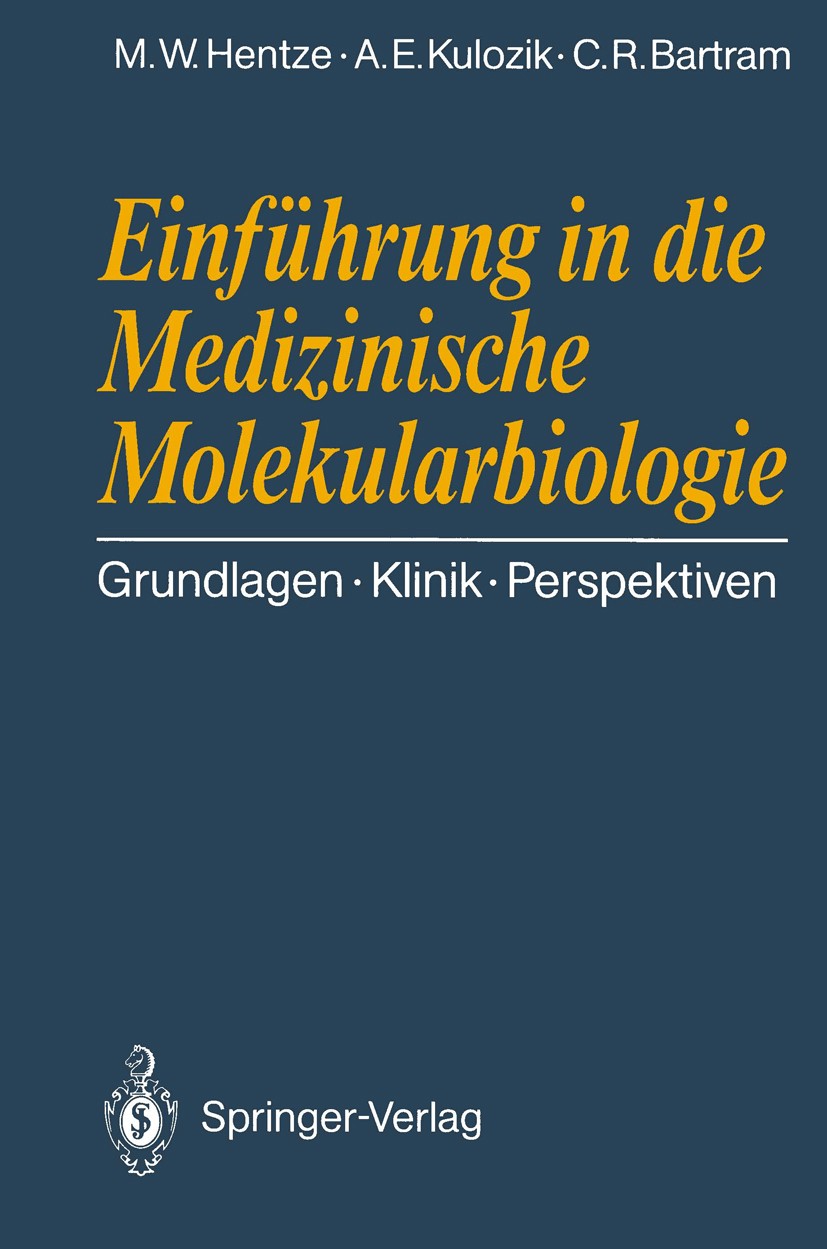 Titlebook: Einführung in die Medizinische Molekularbiologie; Grundlagen Klinik Pe Matthias W. Hentze,Andreas E. Kulozik,Claus R. Bar Book 1990 Springe Titlebook: Einführung in die Medizinische Molekularbiologie; Grundlagen Klinik Pe Matthias W. Hentze,Andreas E. Kulozik,Claus R. Bar Book 1990 Springe
