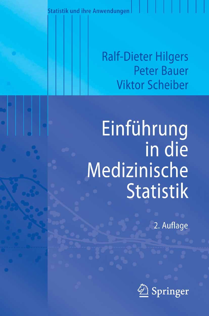 Titlebook: Einführung in die Medizinische Statistik; Ralf-Dieter Hilgers,Viktor Scheiber,Peter Bauer Textbook 2007Latest edition Springer-Verlag Berl Titlebook: Einführung in die Medizinische Statistik; Ralf-Dieter Hilgers,Viktor Scheiber,Peter Bauer Textbook 2007Latest edition Springer-Verlag Berl