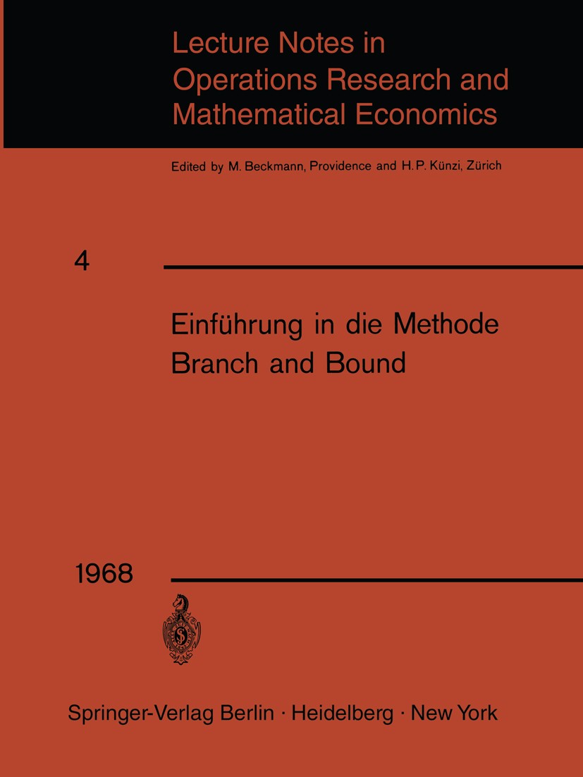 Titlebook: Einführung in die Methode Branch and Bound; Unterlagen für einen F. Weinberg Book 19681st edition Springer-Verlag Berlin Heidelberg 1968 Be Titlebook: Einführung in die Methode Branch and Bound; Unterlagen für einen F. Weinberg Book 19681st edition Springer-Verlag Berlin Heidelberg 1968 Be