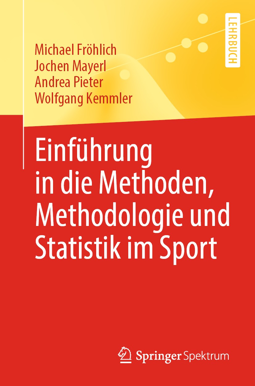 Titlebook: Einführung in die Methoden, Methodologie und Statistik im Sport; Michael Fröhlich,Jochen Mayerl,Wolfgang Kemmler Textbook 2020 Springer-Ve Titlebook: Einführung in die Methoden, Methodologie und Statistik im Sport; Michael Fröhlich,Jochen Mayerl,Wolfgang Kemmler Textbook 2020 Springer-Ve