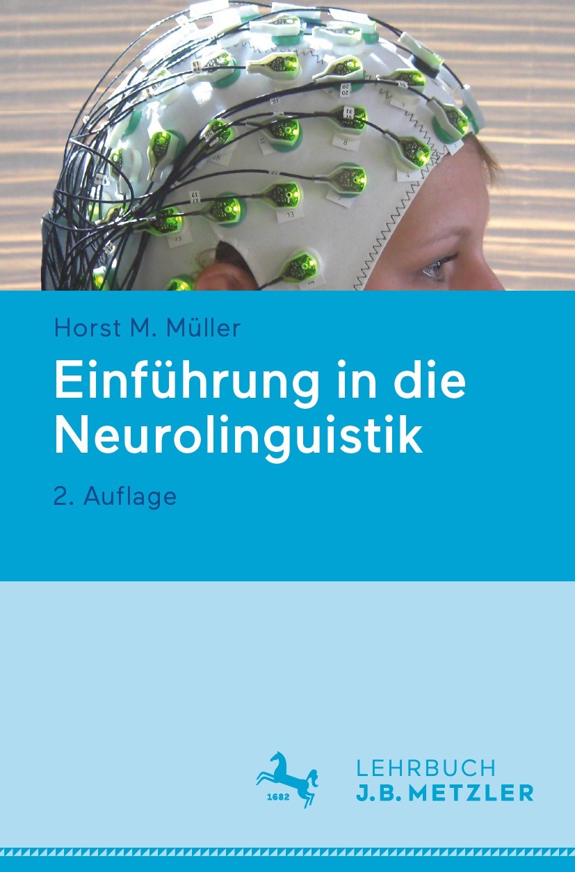 Titlebook: Einführung in die Neurolinguistik; Horst M. Müller Textbook 2024Latest edition Der/die Herausgeber bzw. der/die Autor(en), exklusiv lizenz Titlebook: Einführung in die Neurolinguistik; Horst M. Müller Textbook 2024Latest edition Der/die Herausgeber bzw. der/die Autor(en), exklusiv lizenz