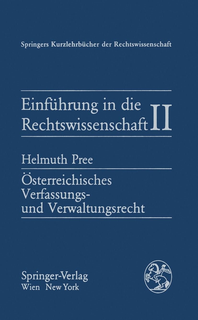 Titlebook: Einführung in die Rechtswissenschaft II; Österreichisches Ver Helmuth Pree TextbookLatest edition Springer-Verlag/Wien 1986 Titlebook: Einführung in die Rechtswissenschaft II; Österreichisches Ver Helmuth Pree TextbookLatest edition Springer-Verlag/Wien 1986