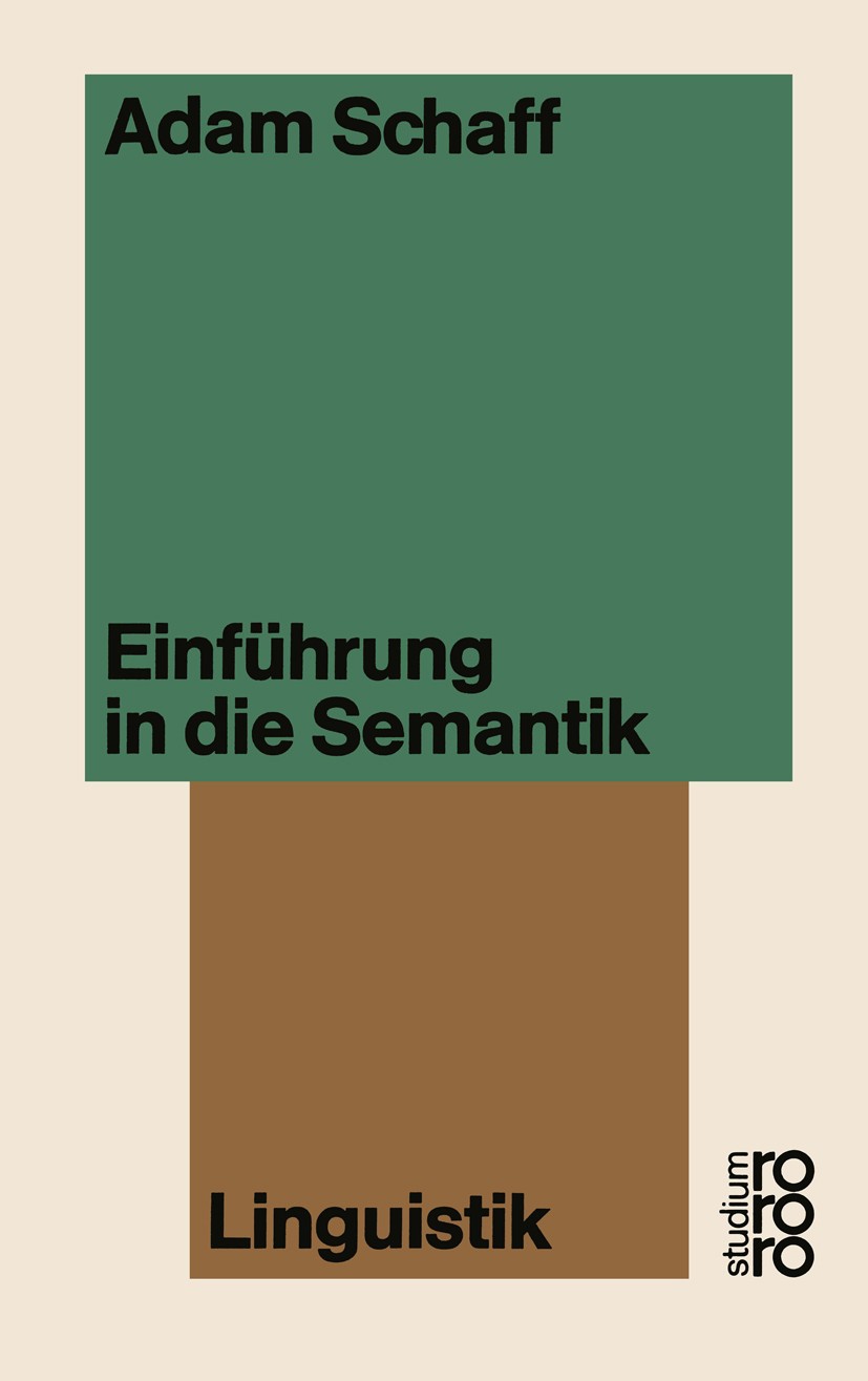 Titlebook: Einführung in die Semantik; Adam Schaff,Georg Klaus,Ursula Einbeck Textbook 1960 Adam Schaff, Warschau 1960 Bedeutung.Beziehung.Kommunikat Titlebook: Einführung in die Semantik; Adam Schaff,Georg Klaus,Ursula Einbeck Textbook 1960 Adam Schaff, Warschau 1960 Bedeutung.Beziehung.Kommunikat