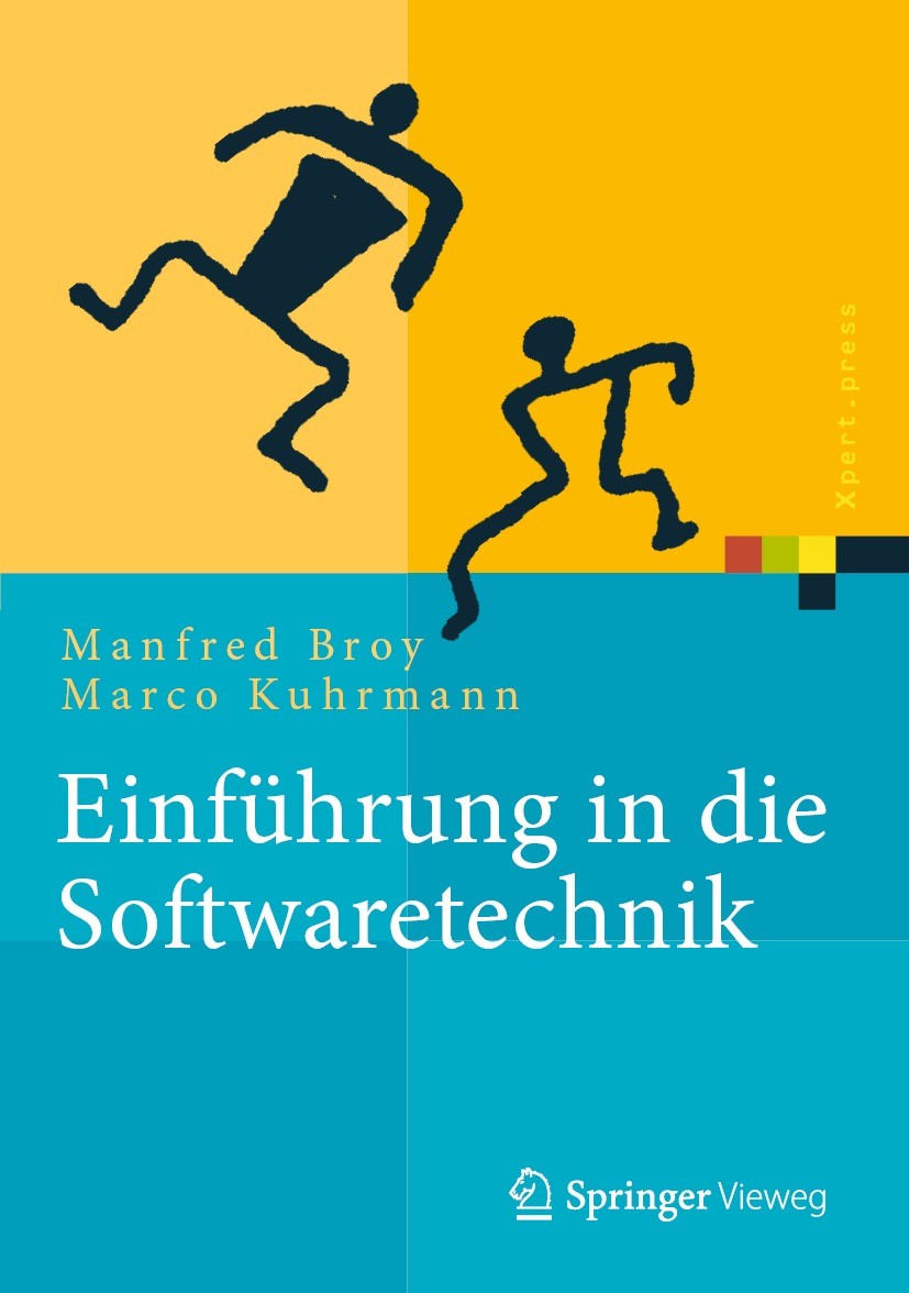 Titlebook: Einführung in die Softwaretechnik; Manfred Broy,Marco Kuhrmann Book 2021 Springer-Verlag GmbH Deutschland, ein Teil von Springer Nature 20 Titlebook: Einführung in die Softwaretechnik; Manfred Broy,Marco Kuhrmann Book 2021 Springer-Verlag GmbH Deutschland, ein Teil von Springer Nature 20