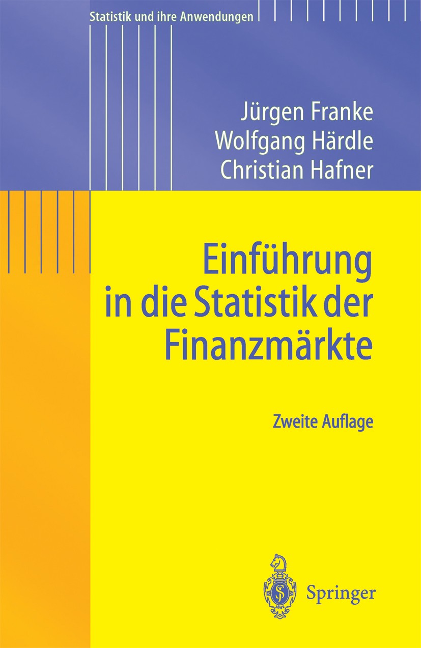 Titlebook: Einführung in die Statistik der Finanzmärkte; Jürgen Franke,Wolfgang Härdle,Christian Hafner Textbook 2004Latest edition Springer-Verlag B Titlebook: Einführung in die Statistik der Finanzmärkte; Jürgen Franke,Wolfgang Härdle,Christian Hafner Textbook 2004Latest edition Springer-Verlag B