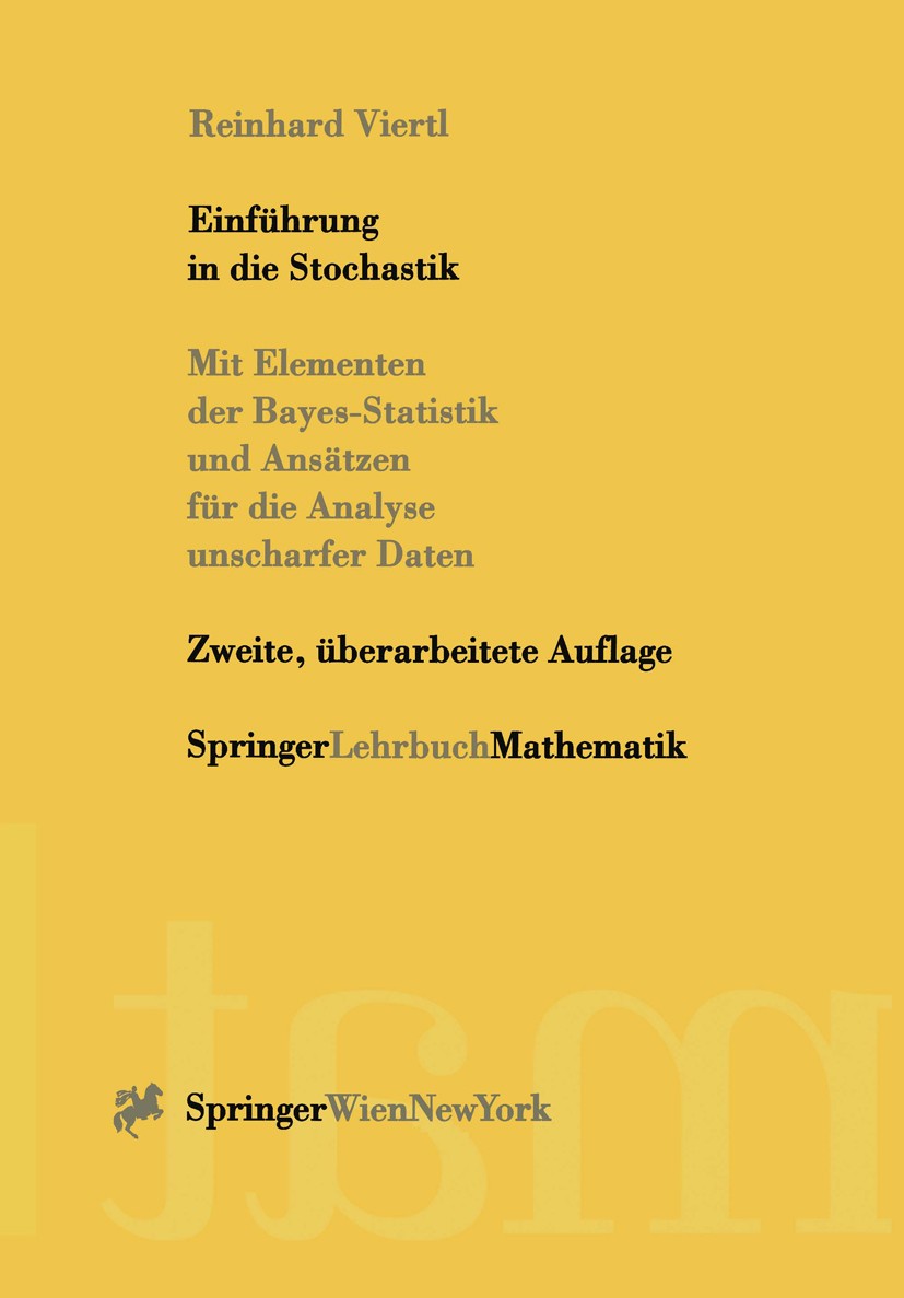 Titlebook: Einführung in die Stochastik; Mit Elementen der Ba Reinhard Karl Wolfgang Viertl Textbook 19972nd edition Springer-Verlag/Wien 1997 Korrela Titlebook: Einführung in die Stochastik; Mit Elementen der Ba Reinhard Karl Wolfgang Viertl Textbook 19972nd edition Springer-Verlag/Wien 1997 Korrela