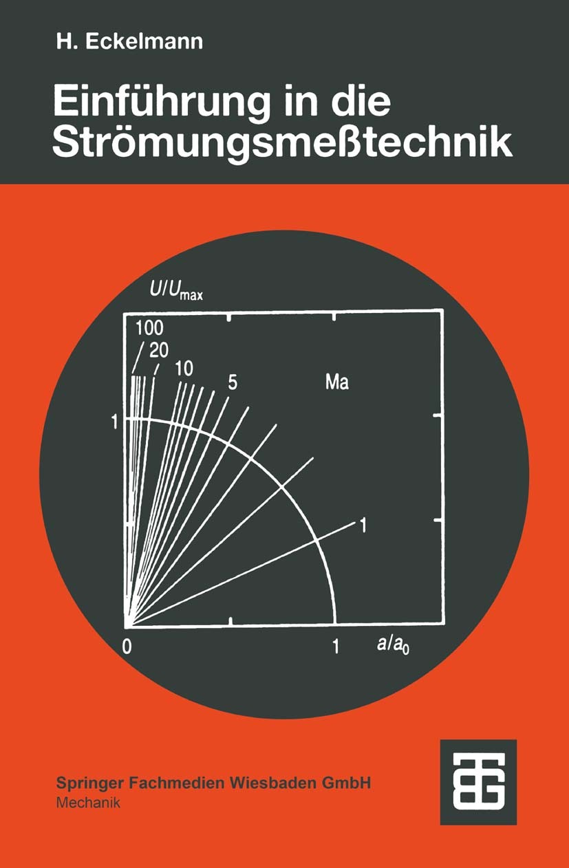 Titlebook: Einführung in die Strömungsmeßtechnik; Helmut Eckelmann Textbook 1997 Springer Fachmedien Wiesbaden 1997 Messmethode.Messung.Strömung.Wand Titlebook: Einführung in die Strömungsmeßtechnik; Helmut Eckelmann Textbook 1997 Springer Fachmedien Wiesbaden 1997 Messmethode.Messung.Strömung.Wand