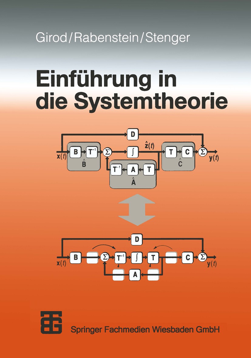 Titlebook: Einführung in die Systemtheorie; Bernd Girod,Rudolf Rabenstein,Alexander Stenger Book 1997Latest edition Springer Fachmedien Wiesbaden 199 Titlebook: Einführung in die Systemtheorie; Bernd Girod,Rudolf Rabenstein,Alexander Stenger Book 1997Latest edition Springer Fachmedien Wiesbaden 199