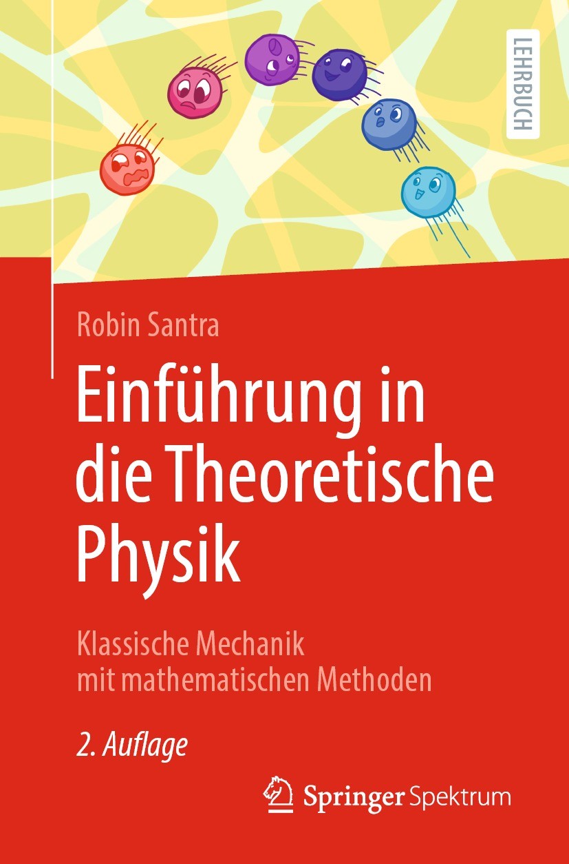 Titlebook: Einführung in die Theoretische Physik; Klassische Mechanik Robin Santra Textbook 2023Latest edition Springer-Verlag GmbH Deutschland, ein Titlebook: Einführung in die Theoretische Physik; Klassische Mechanik Robin Santra Textbook 2023Latest edition Springer-Verlag GmbH Deutschland, ein