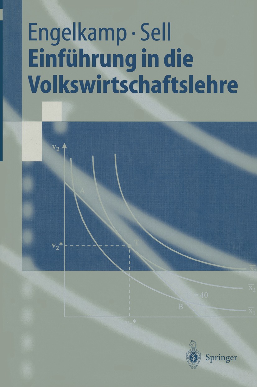 Titlebook: Einführung in die Volkswirtschaftslehre; Paul Engelkamp,Friedrich L. Sell Textbook 19981st edition Springer-Verlag Berlin Heidelberg 1998 Titlebook: Einführung in die Volkswirtschaftslehre; Paul Engelkamp,Friedrich L. Sell Textbook 19981st edition Springer-Verlag Berlin Heidelberg 1998